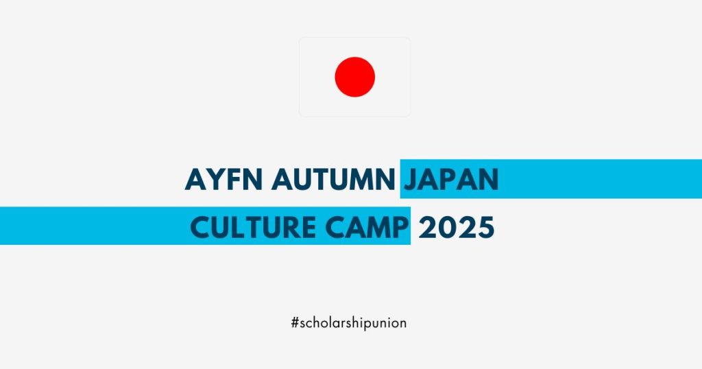 Fully Funded Summits 2025 | Top Global Opportunities for International 9 AYFN Autumn Japan Culture Camp 2025 | Fully Funded