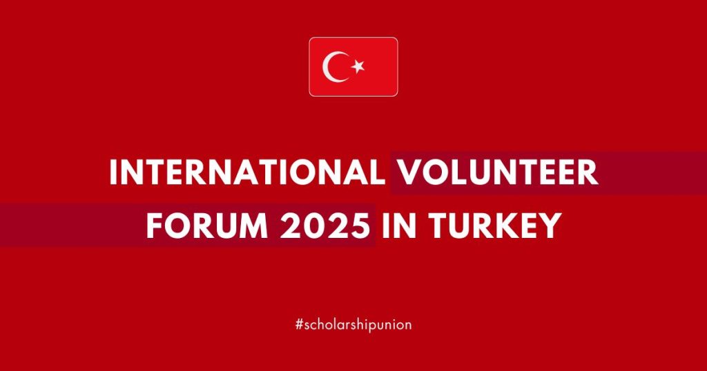 International Volunteer Forum 2025 in Turkey | Fully Funded