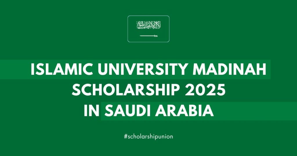 Islamic University Madinah Scholarship 2025 in Saudi Arabia | Fully Funded