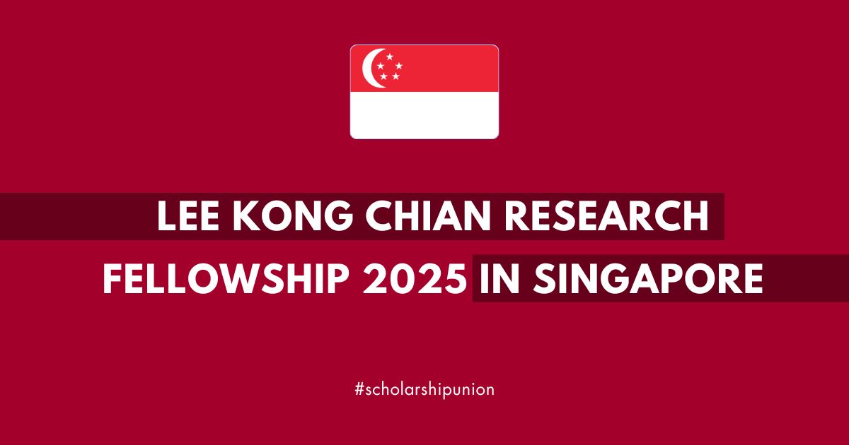 Lee Kong Chian Research Fellowship 2025 in Singapore 🇸🇬 (SGD $3500/Month)