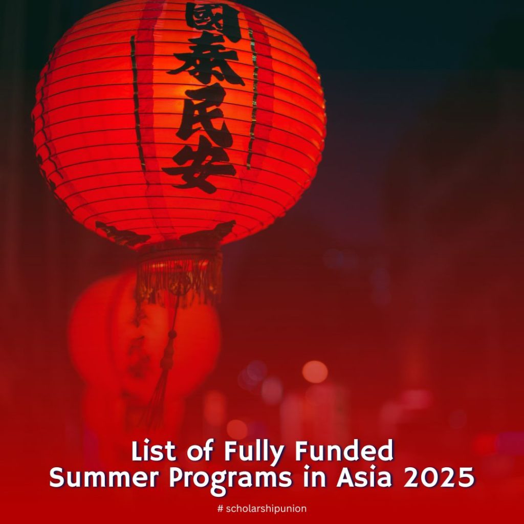 List of Fully Funded Summer Programs in Asia 2025 | Fully Funded