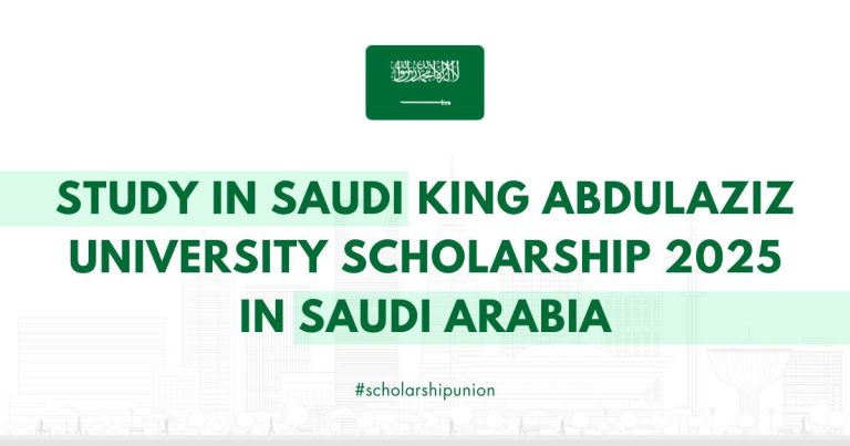 Study in Saudi King Abdulaziz University Scholarship 2025 | Fully Funded