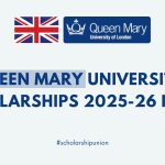 Queen Mary University Scholarships 2025-26 in UK | Fully Funded