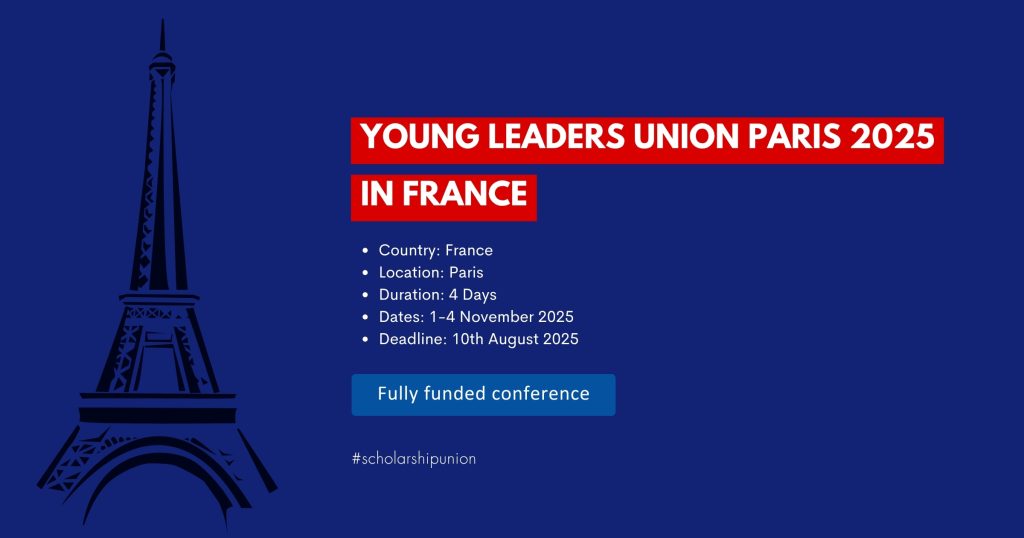 Fully Funded Summits 2025 | Top Global Opportunities for International 6 Young Leaders Union Paris 2025 in France | Fully Funded