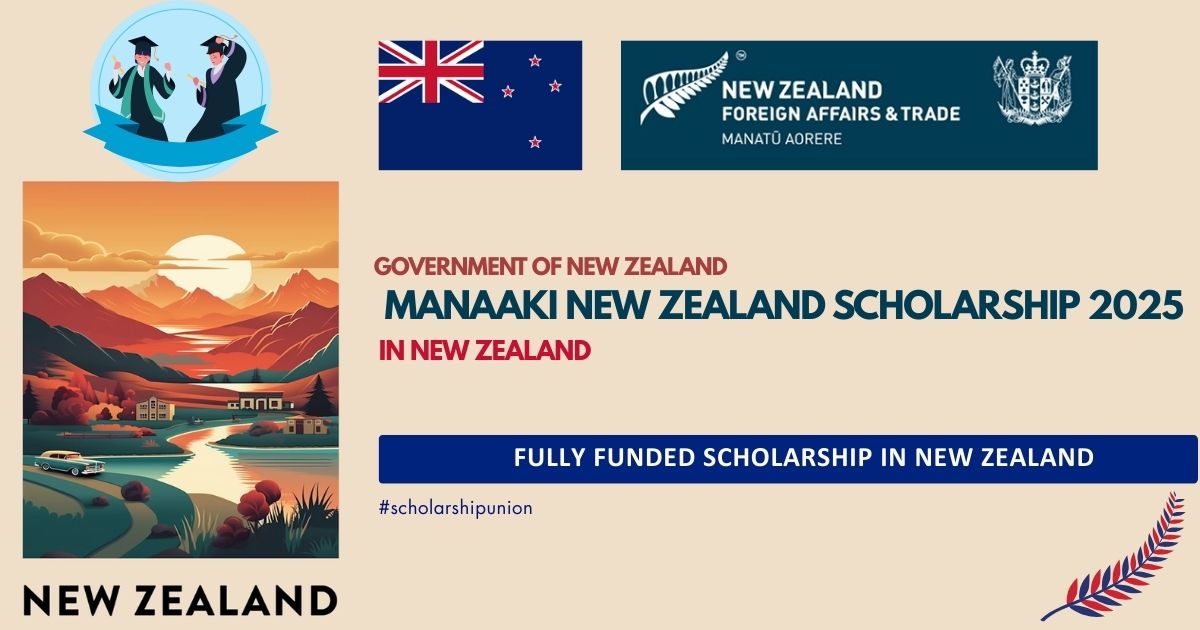 Manaaki New Zealand Scholarship 2025 | Fully Funded