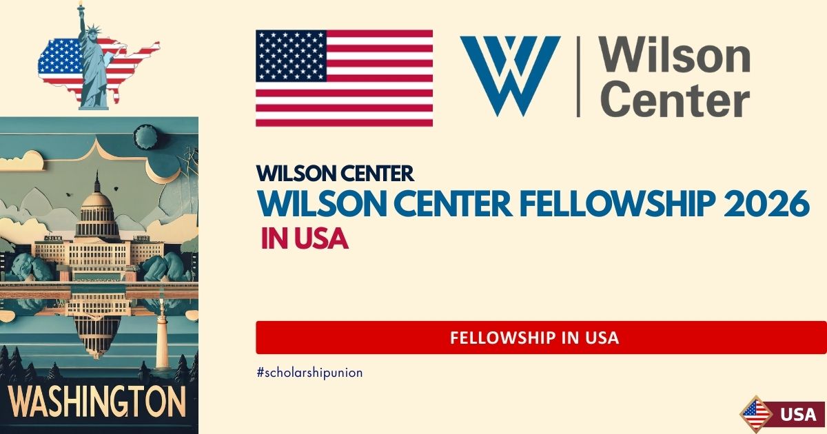 Wilson Center Fellowship 2026 Apply Now In USA Wilson Center Fellowship 2026 In The USA Fully Funded 
