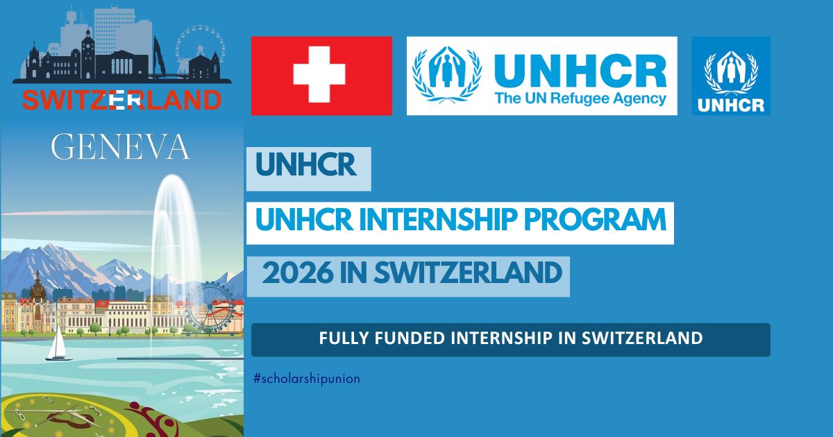 UNHCR Internship Program 2026 in Switzerland | Fully Funded