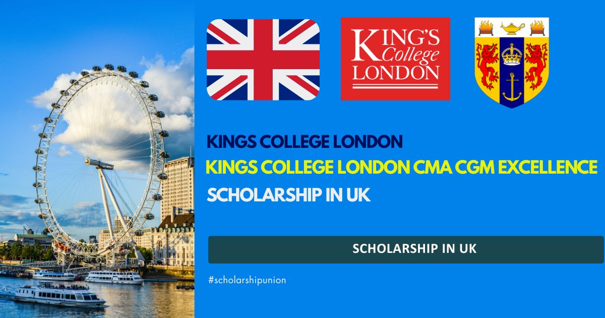 Kings College London CMA CGM Excellence Scholarship