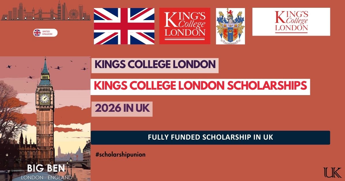 Kings College London Scholarships 2026 UK Fully Funded