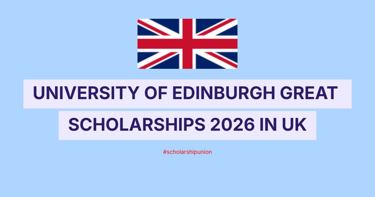 University of Edinburgh GREAT Scholarships 2026 in UK