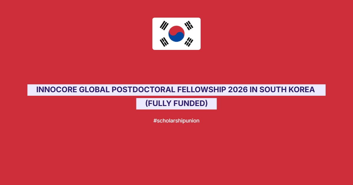 InnoCORE Global Postdoctoral Fellowship 2026 in South Korea | Fully Funded