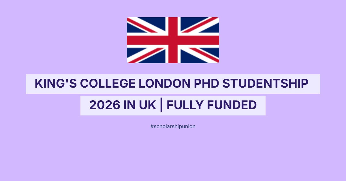 King's College London PhD Studentship 2026 in UK | Fully Funded