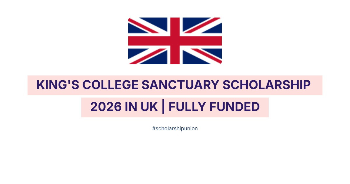 King's College Sanctuary Scholarship 2026 in UK | Fully Funded