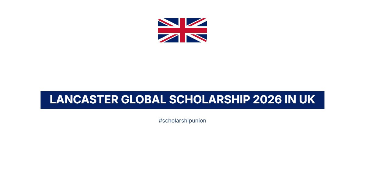 Lancaster Global Scholarship 2026 in UK