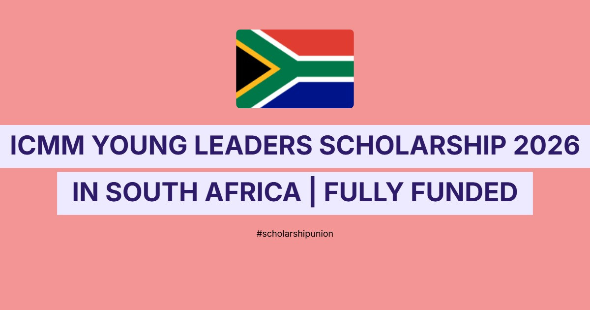 ICMM Young Leaders Scholarship 2026 in South Africa | Fully Funded