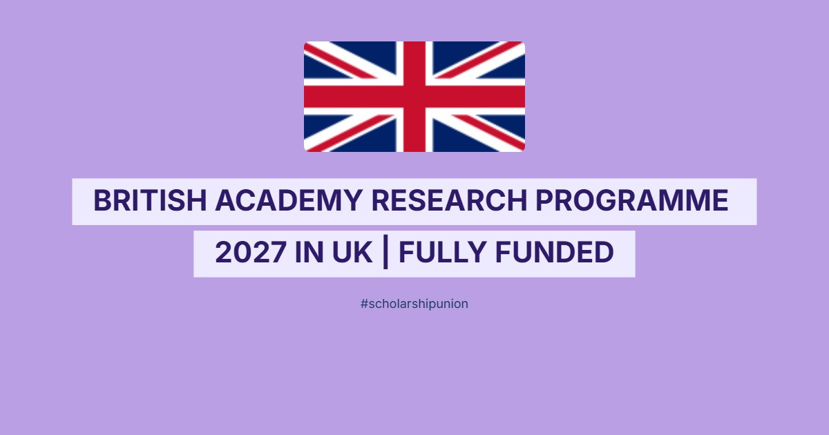 British Academy Research Programme 2027 in UK | Fully Funded