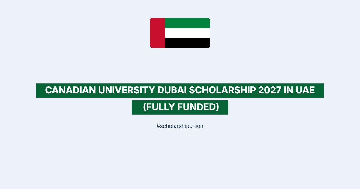 Canadian University Dubai Scholarship 2027 in UAE | Funded