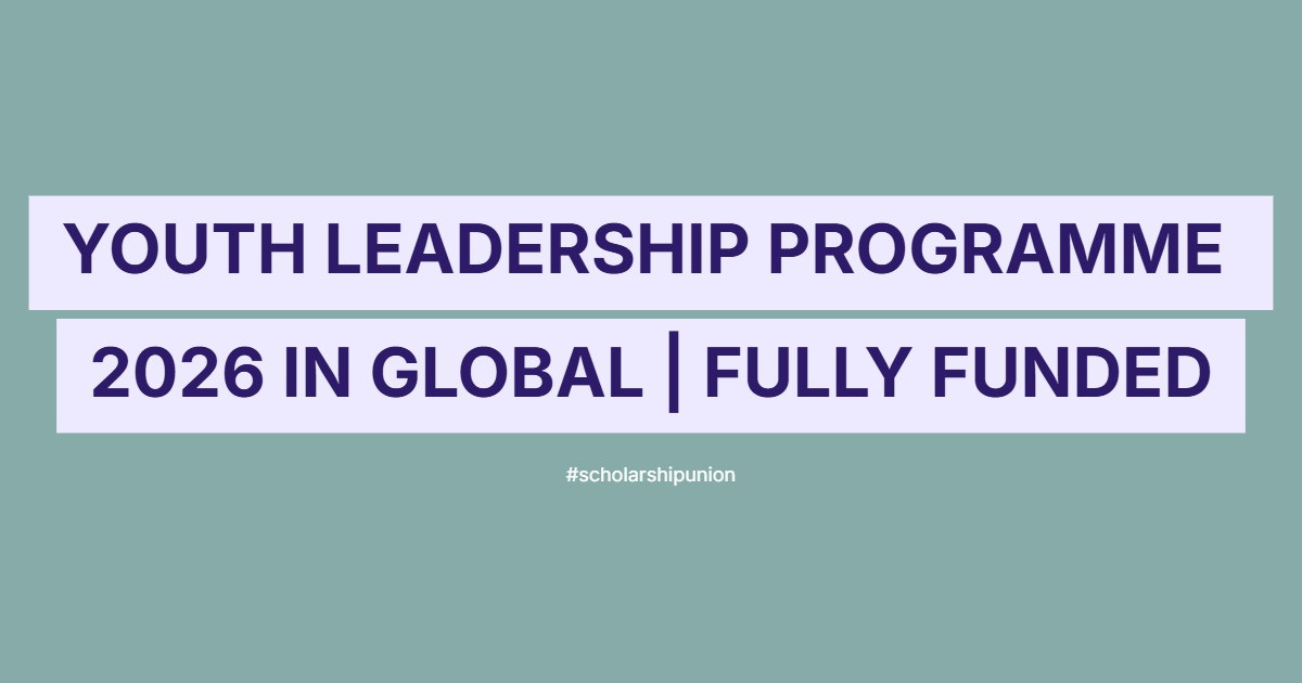 Youth Leadership Programme 2026 in Global | Fully Funded